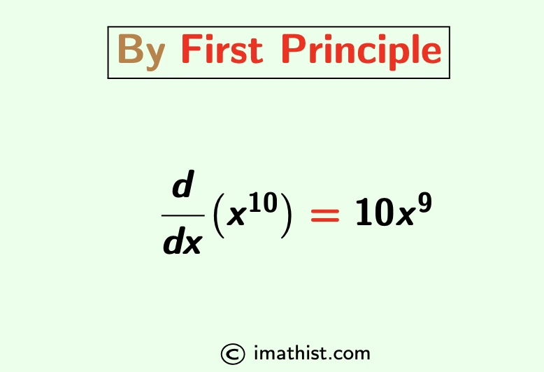 Derivative of x^10 by first principle